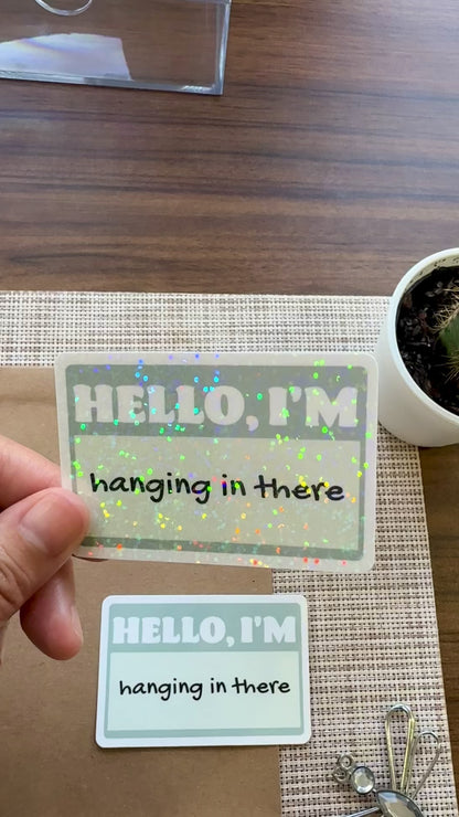 Hanging in There Sticker