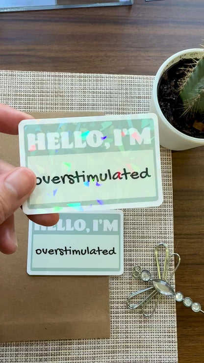 Overstimulated Sticker